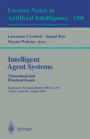 Lawrence Cavedon, Anand Rao, Wayne Wobcke - Intelligent Agent Systems: Theoretical and Practical Issues, Häftad