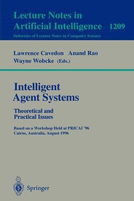 Intelligent Agent Systems: Theoretical and Practical Issues 1