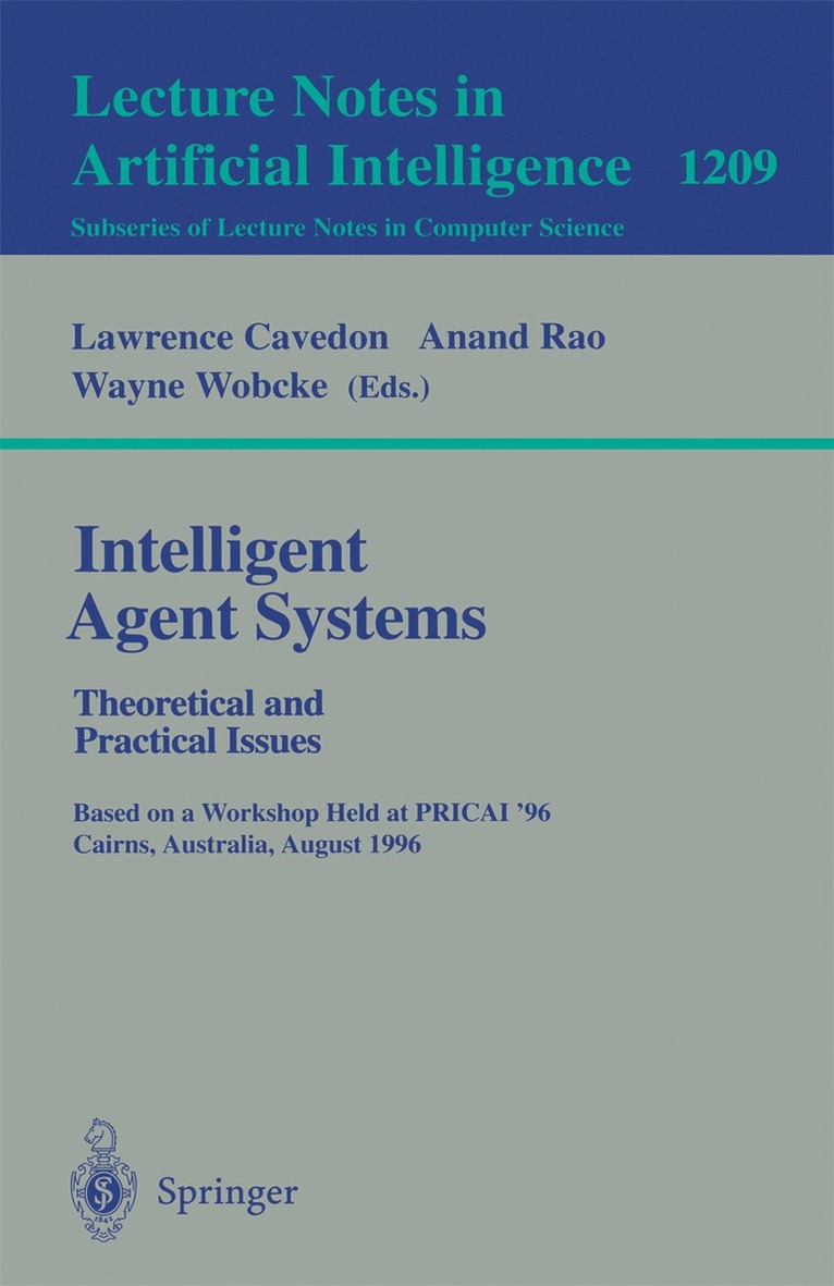 Lawrence Cavedon, Anand Rao, Wayne Wobcke - Intelligent Agent Systems: Theoretical and Practical Issues, Häftad