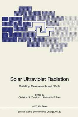 Christos Zerefos, Christos S. Zerefos, Alkiviadis F. Bais - Solar Ultraviolet Radiation, Inbunden