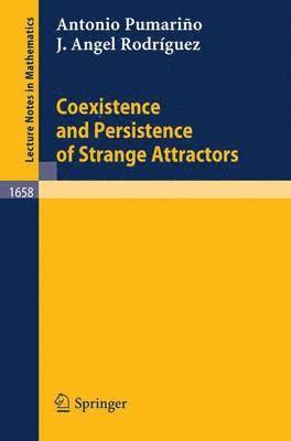 Coexistence and Persistence of Strange Attractors 1