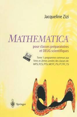 Mathematica TM pour classes prparatoires et DEUG scientifiques 1