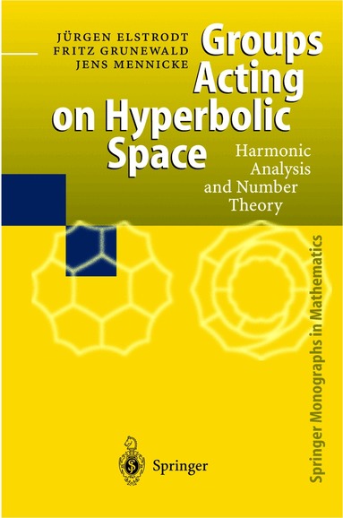 Juergen Elstrodt, Fritz Grunewald, Jens Mennicke - Groups Acting on Hyperbolic Space, Inbunden