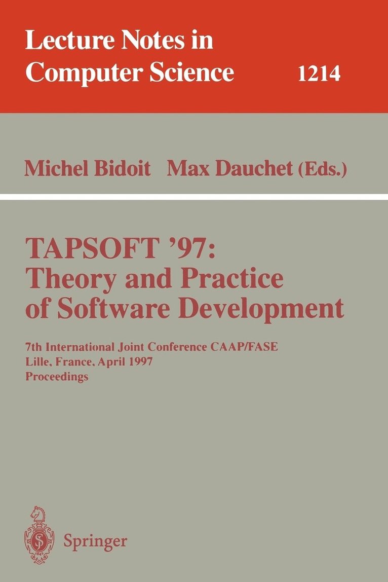TAPSOFT'97: Theory and Practice of Software Development 1
