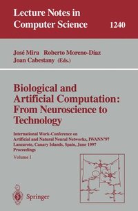 bokomslag Biological and Artificial Computation: From Neuroscience to Technology