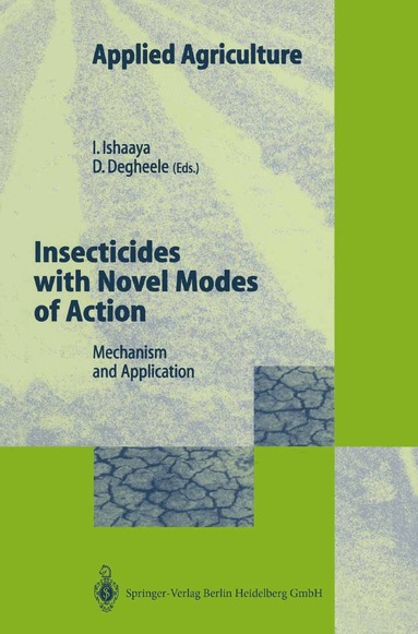 Isaac Ishaaya, Danny Degheele - Insecticides with Novel Modes of Action, Inbunden