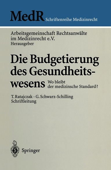 Arbeitsgemeinschaft Rechtsanwälte im Medizinrecht e.V. - Die Budgetierung des Gesundheitswesens, Häftad