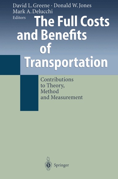 David L. Greene, Donald W. Jones, Mark A. Delucchi - Full Costs and Benefits of Transportation, Häftad