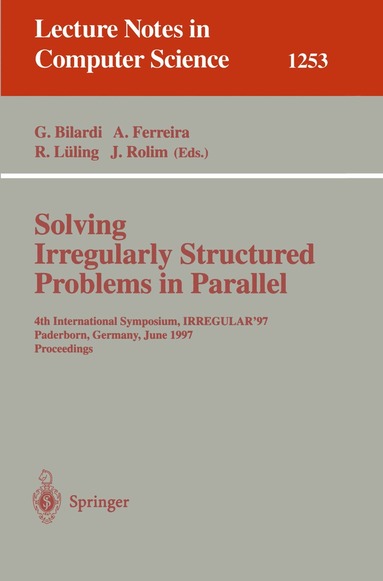 Gianfranco Bilardi, Afonso Ferreira, Reinhard Lüling, Jose Rolim - Solving Irregularly Structured Problems in Parallel, Häftad