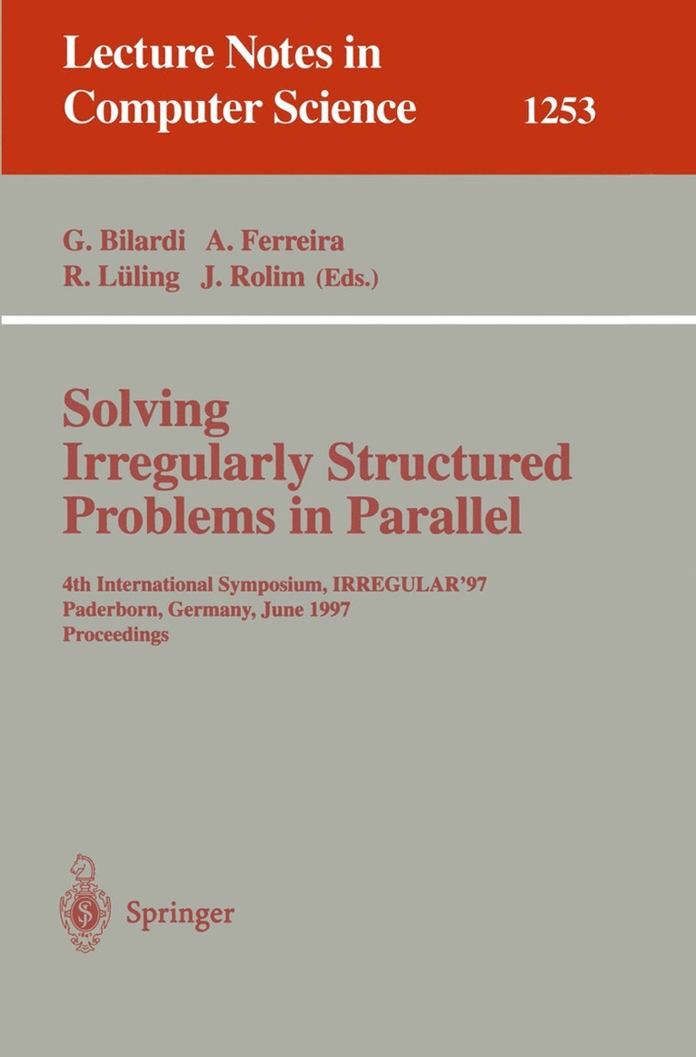 Gianfranco Bilardi, Afonso Ferreira, Reinhard Luling, Jose D. P. Rolim, Jose Rolim, Reinhard Lüling - Solving Irregularly Structured Problems in Parallel, Häftad