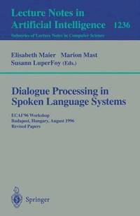 bokomslag Dialogue Processing in Spoken Language Systems