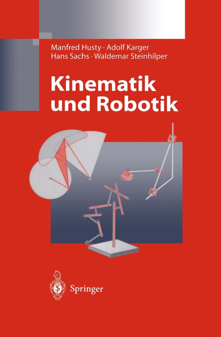 Manfred Husty, Adolf Karger, Hans Sachs, Waldemar Steinhilper - Kinematik und Robotik, Inbunden