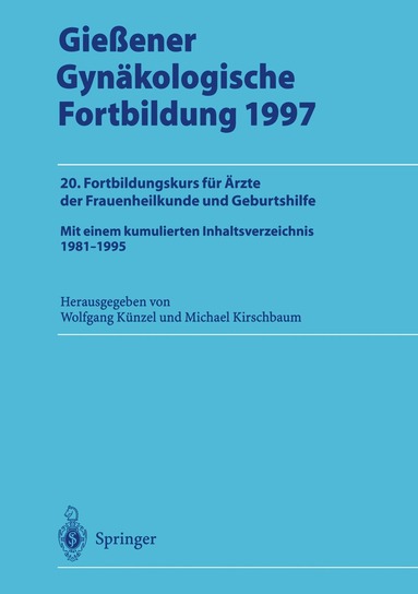 Wolfgang Künzel, Michael Kirschbaum - Gießener Gynäkologische Fortbildung 1997, Häftad
