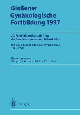 Wolfgang Künzel, Michael Kirschbaum - Gießener Gynäkologische Fortbildung 1997, Häftad