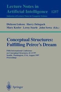 bokomslag Conceptual Structures: Fulfilling Peirce's Dream