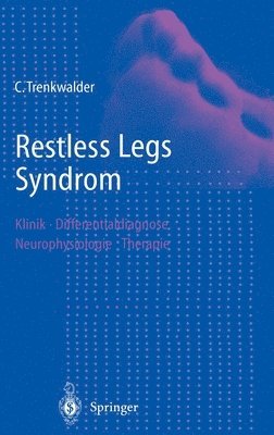 Claudia Trenkwalder - Restless Legs Syndrom, Inbunden