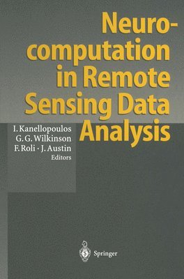 Kanellopoulo, Ioannis Kanellopoulos, G. G. Wilkinson, Fabio Roli, Jim Austin - Neurocomputation in Remote Sensing Data Analysis, Inbunden
