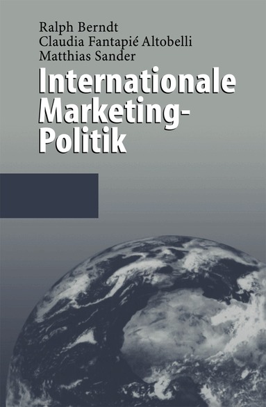 Ralph Berndt, Claudia Fantapie Altobelli, Matthias Sander - Internationale Marketing-Politik, Häftad