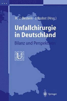 Hans-Jörg Oestern, Jürgen Probst - Unfallchirurgie in Deutschland, Häftad