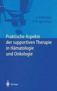 bokomslag Praktische Aspekte der supportiven Therapie in Hmatologie und Onkologie