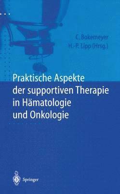 bokomslag Praktische Aspekte der supportiven Therapie in Hmatologie und Onkologie
