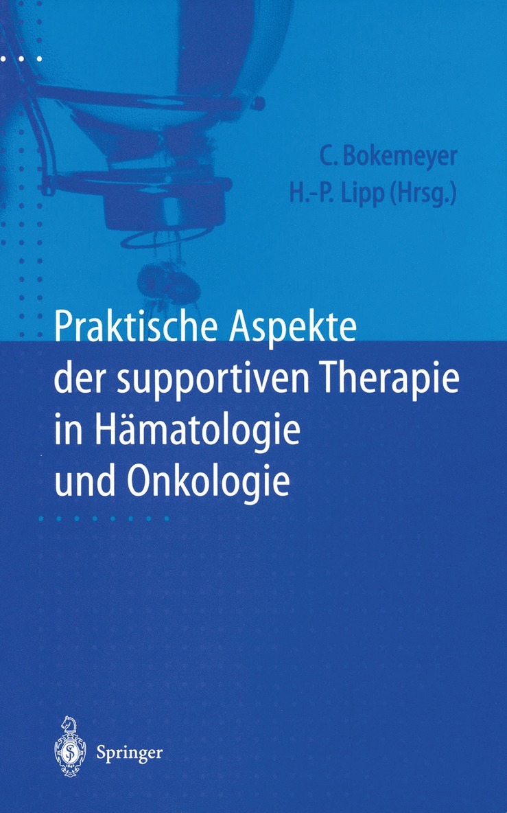 Carsten Bokemeyer, H.P. Lipp, H. P. Lipp - Praktische Aspekte der supportiven Therapie in Hämatologie und Onkologie, Häftad