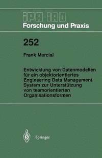 bokomslag Entwicklung von Datenmodellen fr ein objektorientiertes Engineering Data Management System zur Untersttzung von teamorientierten Organisationsformen