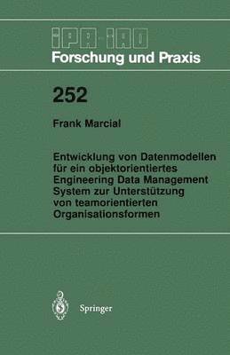 Entwicklung von Datenmodellen fr ein objektorientiertes Engineering Data Management System zur Untersttzung von teamorientierten Organisationsformen 1