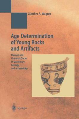 Günther A. Wagner, Günther a. Wagner - Age Determination of Young Rocks and Artifacts, Inbunden