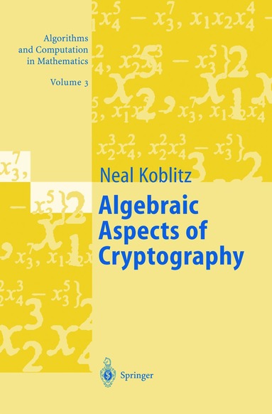 Neal Koblitz - Algebraic Aspects of Cryptography, Inbunden