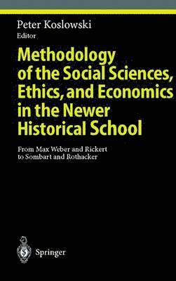 Methodology of the Social Sciences, Ethics, and Economics in the Newer Historical School 1