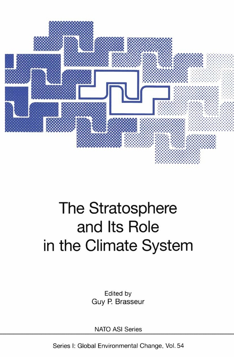 Guy P. Brasseur - Stratosphere and Its Role in the Climate System, Inbunden