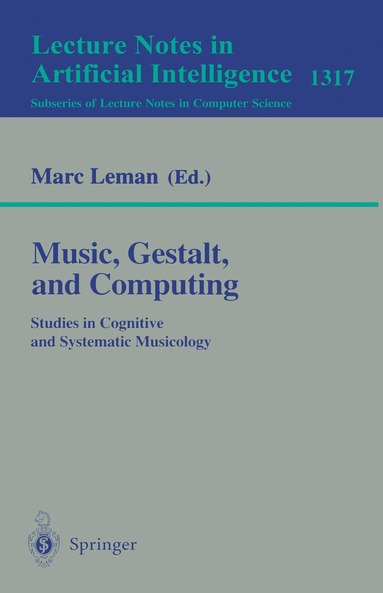 Marc Leman - Music, Gestalt, and Computing, Häftad
