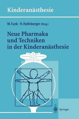 Neue Pharmaka und Techniken in der Kinderansthesie 1