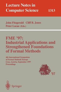 bokomslag FME '97 Industrial Applications and Strengthened Foundations of Formal Methods