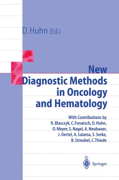 Dieter Huhn - New Diagnostic Methods in Oncology and Hematology, Inbunden