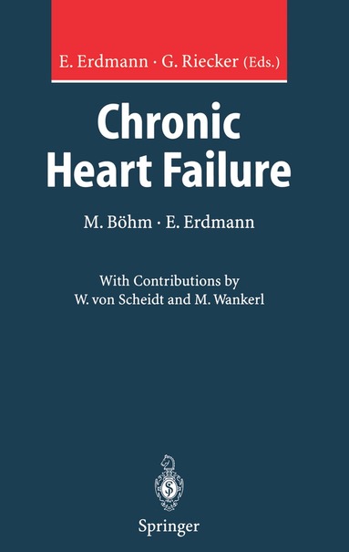 Michael Böhm, Erland Erdmann, E. Erdmann, G. Riecker - Chronic Heart Failure, Häftad