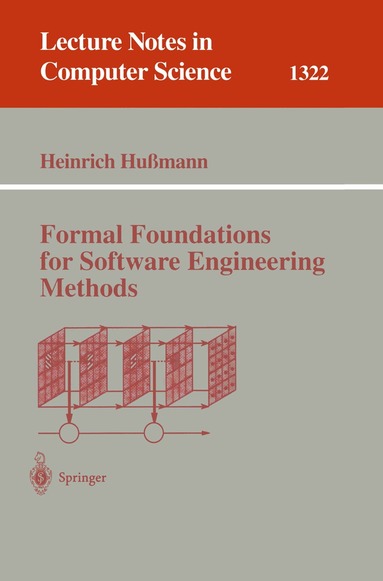 Heinrich Hußmann - Formal Foundations for Software Engineering Methods, Häftad