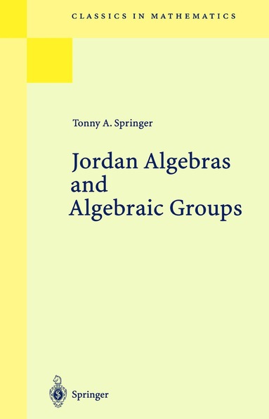 Tonny A. Springer - Jordan Algebras and Algebraic Groups, Häftad