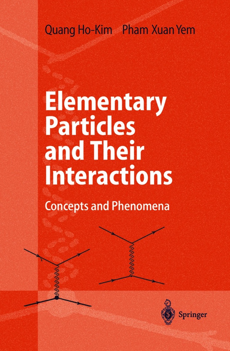 Quang Ho-Kim, Xuan-Yem Pham - Elementary Particles and Their Interactions, Inbunden