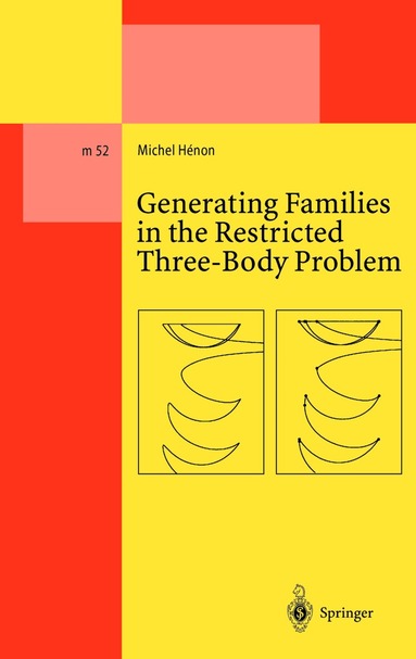 Michel Henon - Generating Families in the Restricted Three-Body Problem, Inbunden