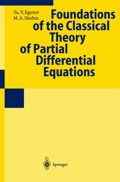 Yu.V. Egorov, M.A. Shubin, Yu.V. Egorov, M.A. Shubin - Foundations of the Classical Theory of Partial Differential Equations, Häftad