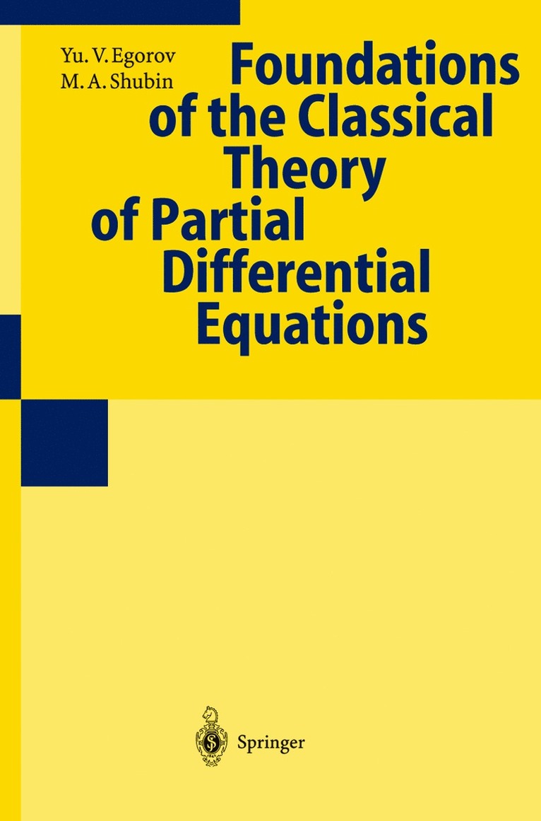 Yu.V. Egorov, M.A. Shubin, Yu V. Egorov, Yu. V. Egorov, M. A. Shubin, Yu.V. Egorov, M.A. Shubin, Yu V. Egorov, Yu. V. Egorov, M. A. Shubin - Foundations of the Classical Theory of Partial Differential Equations, Häftad
