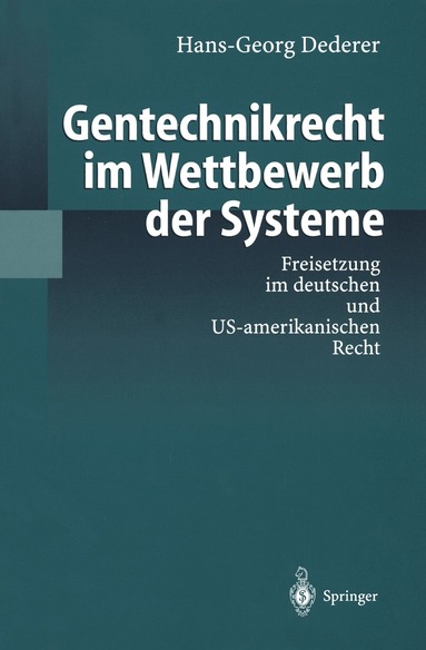 Hans-Georg Dederer - Gentechnikrecht im Wettbewerb der Systeme, Häftad