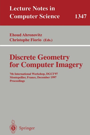 Ehoud Ahronovitz, Christophe Fiorio - Discrete Geometry for Computer Imagery, Häftad