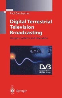 bokomslag Digital Terrestrial Television Broadcasting: Designs, Systems and Operation