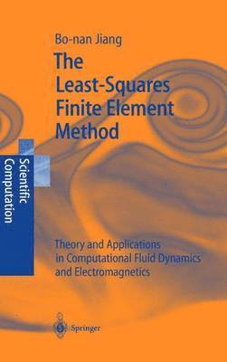 Bo-nan Jiang, Bo-Nan Jiang - Least-Squares Finite Element Method, Inbunden