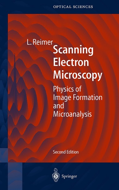 Ludwig Reimer - Scanning Electron Microscopy, Inbunden