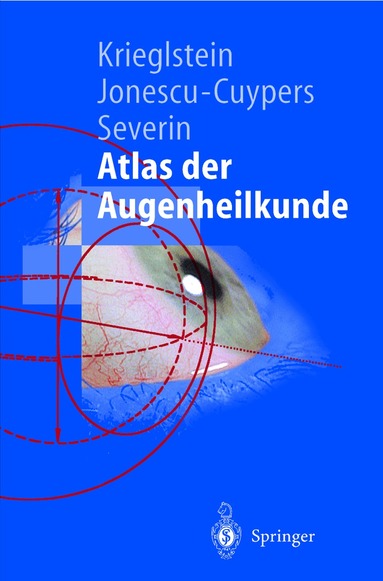 Günter K. Krieglstein, Christian P. Jonescu-Cuypers, Maria Severin - Atlas der Augenheilkunde, Häftad
