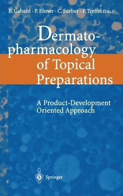 Bernard Gabard, Christian Surber, B. Gabard, Peter Elsner, C. Surber, P. Treffel - Dermatopharmacology of Topical Preparations, Inbunden
